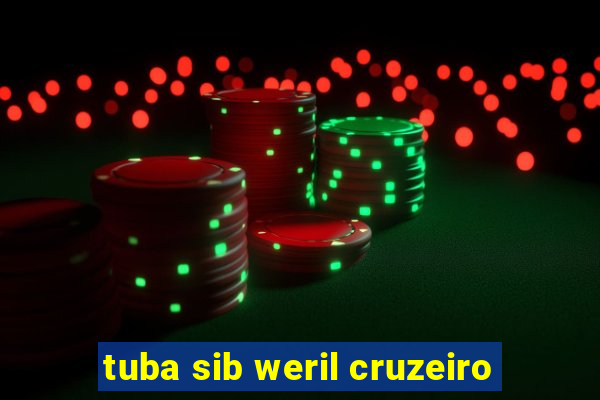 tuba sib weril cruzeiro