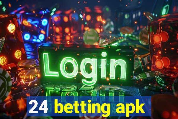 24 betting apk