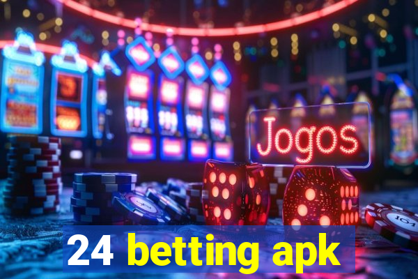 24 betting apk