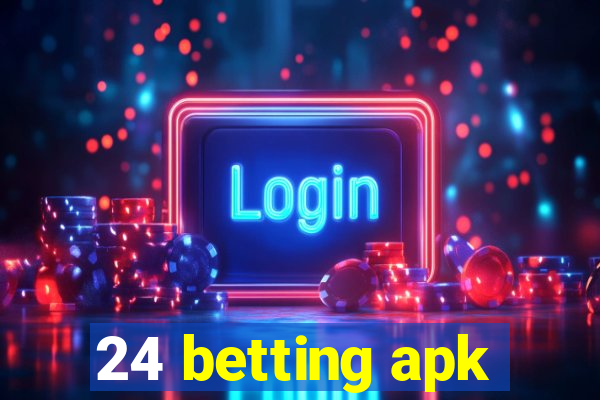 24 betting apk