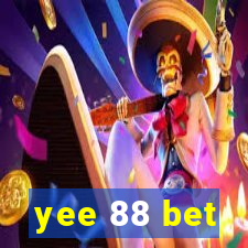 yee 88 bet