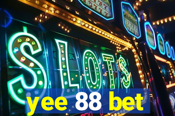 yee 88 bet