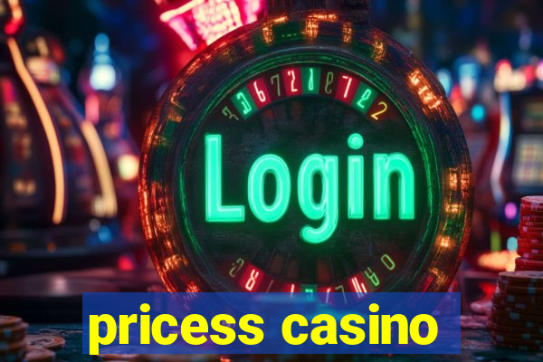 pricess casino