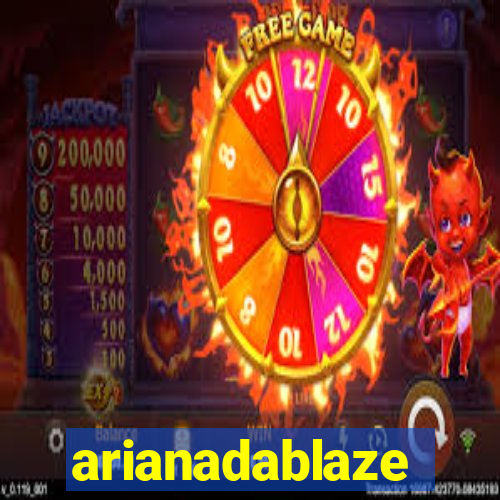 arianadablaze