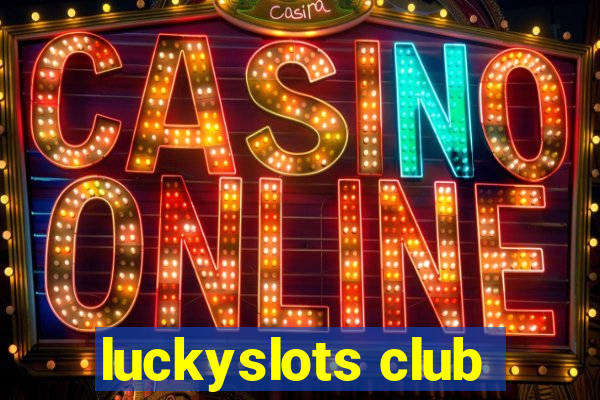 luckyslots club