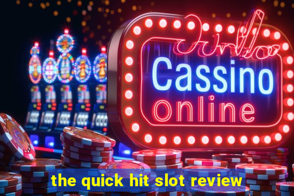 the quick hit slot review