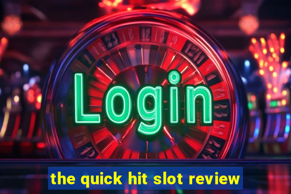 the quick hit slot review