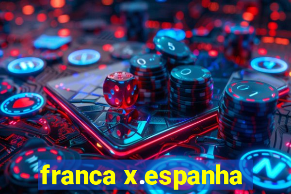 franca x.espanha