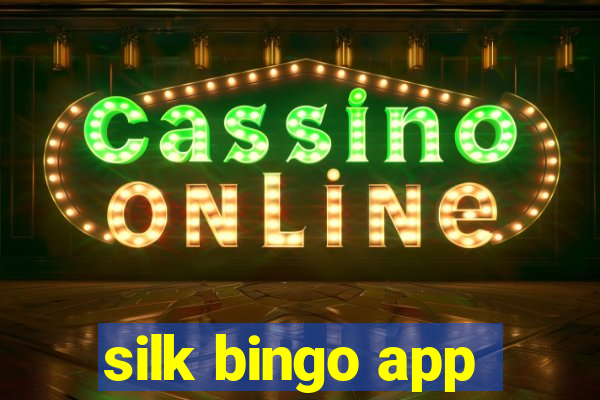 silk bingo app