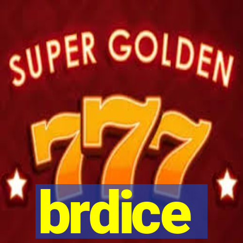 brdice