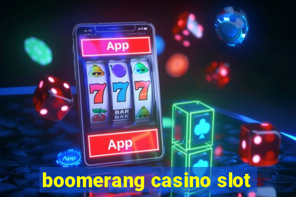 boomerang casino slot