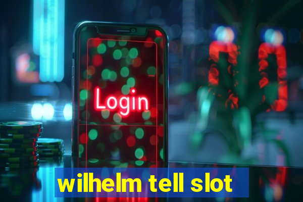 wilhelm tell slot