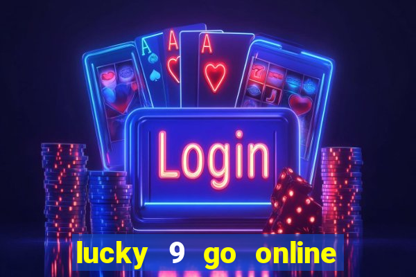 lucky 9 go online games gcash