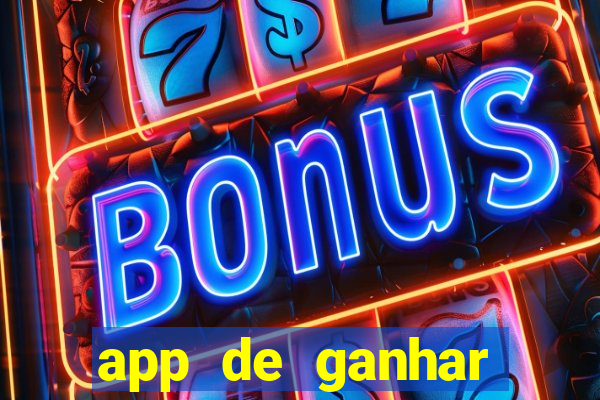 app de ganhar dinheiro slots