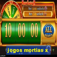 jogos mortias x