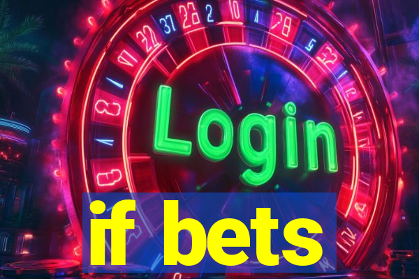 if bets