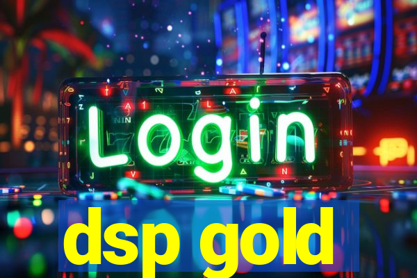 dsp gold