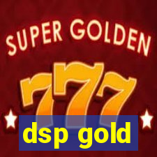 dsp gold