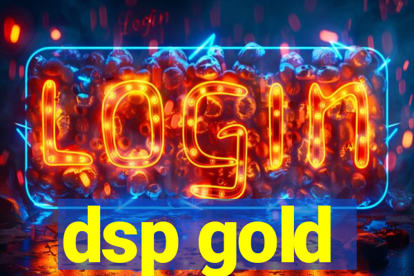 dsp gold