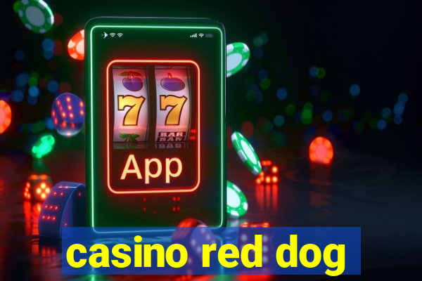 casino red dog