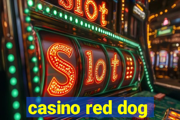 casino red dog