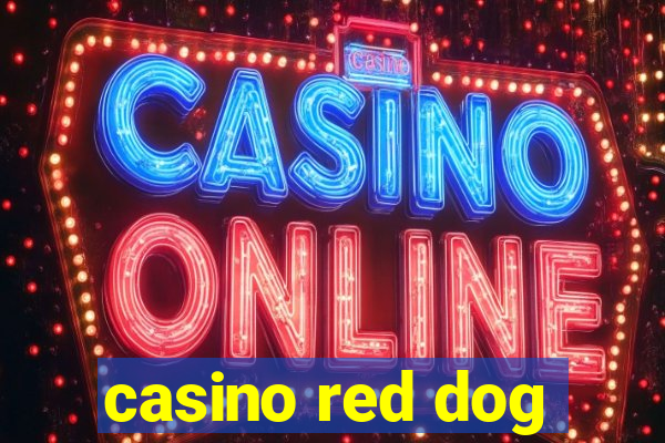 casino red dog