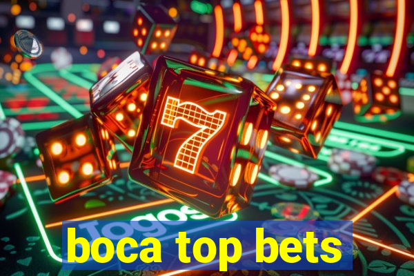 boca top bets