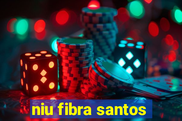 niu fibra santos