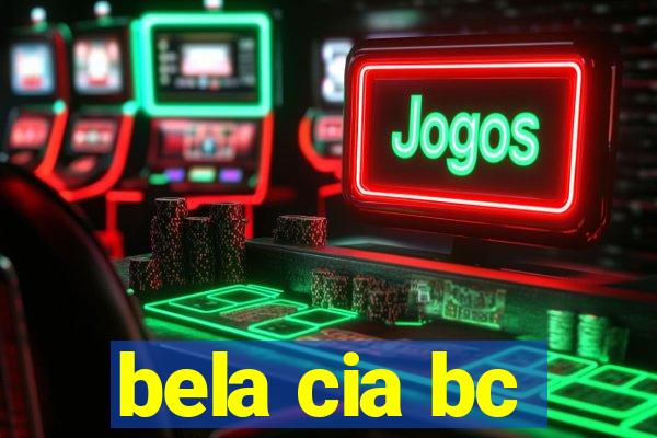 bela cia bc