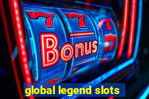 global legend slots