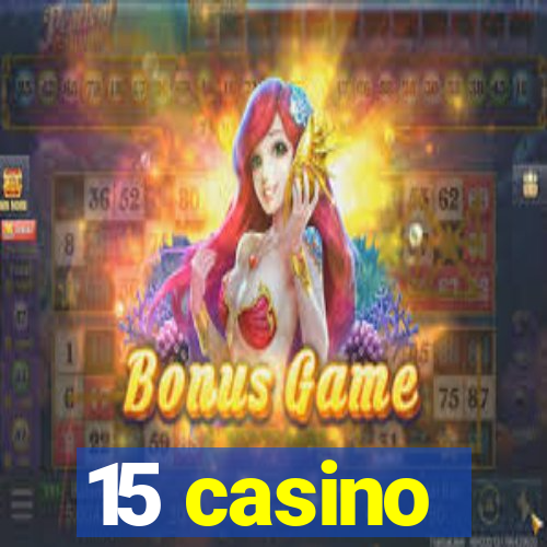 15 casino