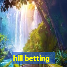 hill betting