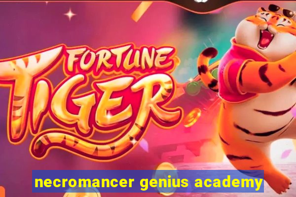 necromancer genius academy