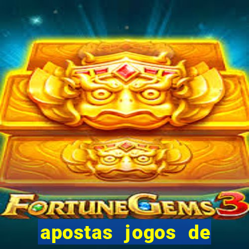 apostas jogos de futebol hoje