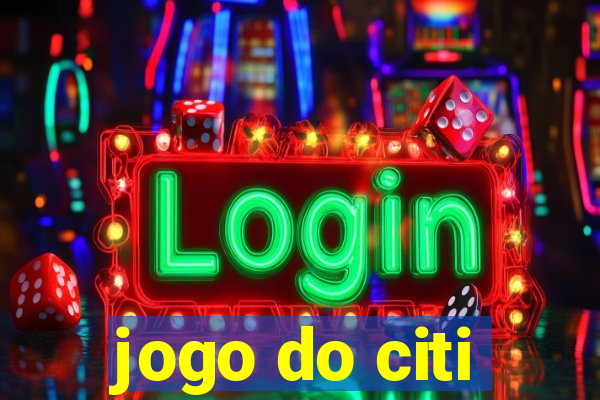 jogo do citi