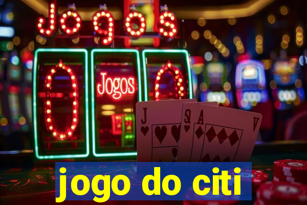 jogo do citi