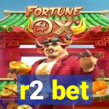 r2 bet