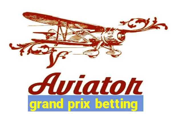 grand prix betting