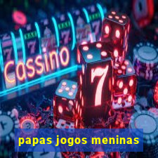 papas jogos meninas