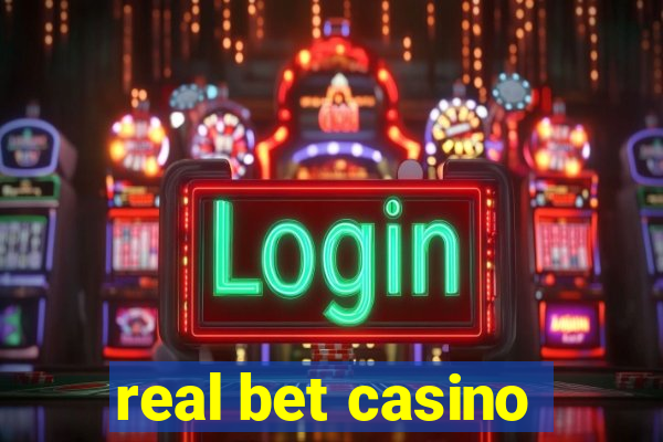 real bet casino