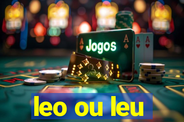 leo ou leu