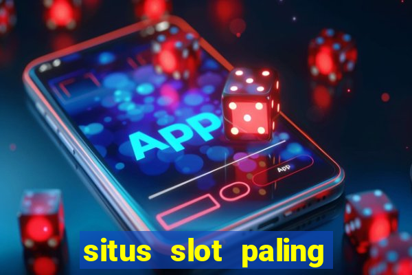 situs slot paling gacor terbaru