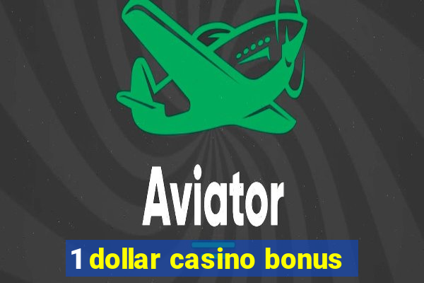 1 dollar casino bonus