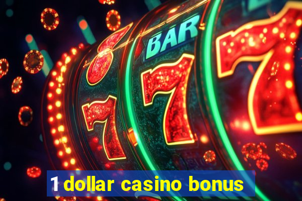 1 dollar casino bonus