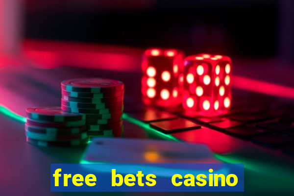 free bets casino no deposit