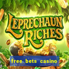 free bets casino no deposit