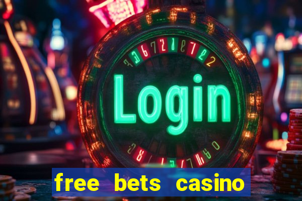 free bets casino no deposit