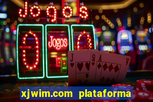 xjwim.com plataforma login entrar