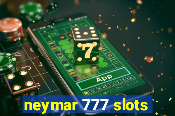 neymar 777 slots