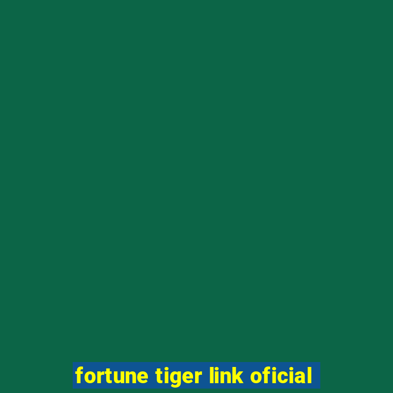 fortune tiger link oficial